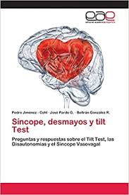 That leads to reduced blood flow to your brain, causing you to briefly lose consciousness. Jimenez Cohl P Sincope Desmayos Y Tilt Test Amazon De Jimenez Cohl Pedro Pardo G Jose Gonzalez R Beltran Fremdsprachige Bucher