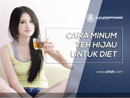 Saat berolahraga, tubuh terancam mengalami dehidrasi karena kekurangan setelah makan, minumlah teh hijau yang baru diseduh. Cara Minum Teh Hijau Untuk Diet