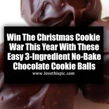 The best thing about these cookies is they can be easily adjusted — by. Win The Christmas Cookie War This Year With These Easy 3 Ingredient No Bake Chocolate Cookie Balls