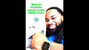 How To Transfer Music To The Fitbit Versa Youtube