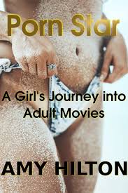 Porn Star: A girls journey into adult movies. Casting couch sex. First  time lesbian, bisexual, anal. Blackmailed. Alpha male. Rimming. Porn.  Creampie. Film director. by Amy Hilton | Goodreads