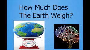 Earth is the densest planet in the solar system and weighs roughly 5.972 × 10^24 kg. How Much Does The Earth Weigh Youtube