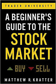 Stock quotes reflect trades reported through nasdaq only; A Beginner S Guide To The Stock Market Everything You Need To Start Making Money Today Kratter Matthew R 9781099617201 Amazon Com Books
