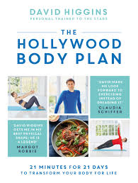 The Hollywood Body Plan: 21 Minutes for 21 Days to Transform Your Body For  Life by David Higgins