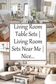 Living Room Table Sets Living Room Sets Near Me Nice Cheap Living Room Sets Living Room Furniture Living Room Table Sets Living Room Furniture Uk