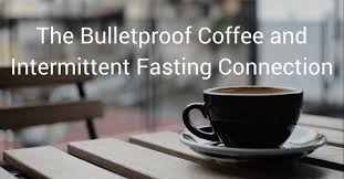 You mentioned bulletproof coffee, which i just tried today and really enjoyed. The Bulletproof Coffee And Intermittent Fasting Connection