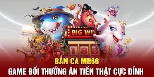 Bắn Cá MB66 - Sản Phẩm Giải Trí Đỉnh Cao Với Tỷ Lệ Thắng Lớn
