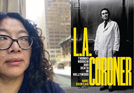 Anne Soon Choi brings story of celebrity coroner Thomas Noguchi to the  spotlight