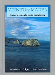 Una marea de lodo inunda las casas y calles de burunchel en jaén la costa cantabrica sufre daños. Libreria Desnivel Viento Y Marea Naturaleza En La Costa Cantabrica Aitor Galarza Y Angel Dominguez