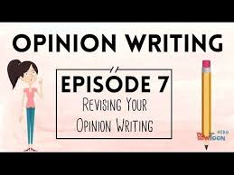 Opinion Writing For Kids Episode 7 Revising Your Writing Youtube Opinion Writing Persuasive Writing Writing Topics