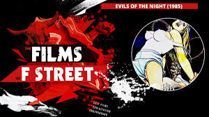 The Films of F Street: Evils of the Night (1985) - Morbidly Beautiful