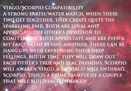 This can manifest in small ways, like being particular about how things are arranged on their desk, or finicky habits around food and eating. 13 Quotes About Virgo Scorpio Relationships Scorpio Quotes