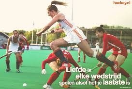 Liefde Is Elke Wedstrijd Spelen Alsof Het Je Laatste Is Hockeynl Hockey Sporter Spel