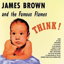 James Brown The Famous Flames Think Lyrics Genius Lyrics