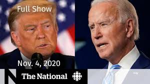 Cbc News The National U S Election Too Close To Call Nov 4 2020 Youtube