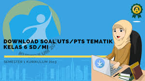 March 13, 2021 by abdillah alhasni. Download Soal Uts Pts Tematik Kelas 6 Sd Mi Semester 1 Kurikulum 2013 Simadrasah