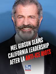 Mel Gibson Critiques California's Lawlessness
