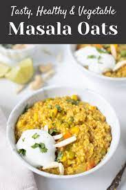 Masala Oats Is A Savory Oatmeal Breakfast Porridge Cooked With Lots Of Vegetables And Aromat In 2020 Delicious Healthy Breakfast Recipes Curry Recipes Vegetable Masala