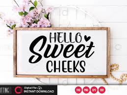 Download Hello Sweet Cheeks Svg Design Cut File Design Buy T Shirt Designs