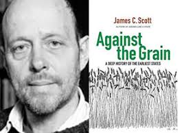 Professor James Scott's new book, Against the Grain, is discussed