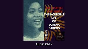 The Martial Law Series: The Incredible Life of Lorrie Barros #filipino  #truecrime