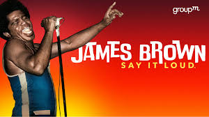 Two-Night Event “James Brown: Say it Loud” Executive Produced by Mick  Jagger, Questlove, and GroupM Motion Entertainement - GroupM