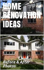 Check spelling or type a new query. Amazon Com Home Renovation Ideas Before After Photos Ebook Brown Louise Kindle Store