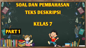 Batas pagar mushola hanya berselang sekitar 3 meter saja. Soal Dan Pembahasan Teks Deskripsi Part 1 Pelajaran Bahasa Indonesia Kelas 7 Belajar Online Terbaru Youtube