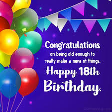 The 17th birthday should be celebrated as the special time it is, with a lot of joy and laughter. 18th Birthday Wishes Happy 18th Birthday Messages And Quotes