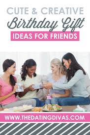 Happy birthday to my most creative and talented friend! 75 Adorable Birthday Gift Ideas For Friends The Dating Divas