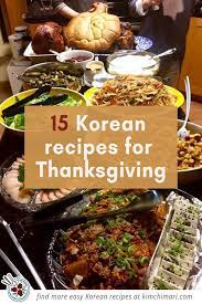 16 Korean Recipes For Thanksgiving Dinner Thanksgiving Recipes Healthy Korean Recipes Thanksgiving Dinner Recipes