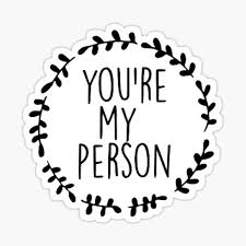 People also love these ideas. Youre My Person Stickers Redbubble