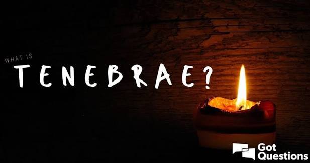 What is Tenebrae? What is a Tenebrae service? | GotQuestions.org