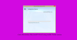 Cara Membuka Microsoft Word Yang Sudah Kadaluarsa Manyasah Ilmu