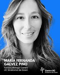 Para María Fernanda Gálvez Pino, la fonoaudiología tiene un papel  profundamente significativo en la vida de las personas con síndrome de  Down. “No se trata solo de enseñar a hablar, sino de