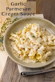 Garlic Parmesan Cream Sauce Cream Sauce Pasta Cheese Sauce For Pasta Parmesan Cream Sauce