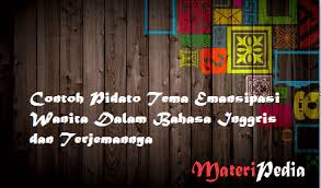 Teks pidato bahasa arab tentang akhlak nabi 25 enbalworlwarcs ownd pidato peringatan maulid rasulallah saw inggris indonesia pidato agama admin dari blog terkait teks 2019 juga mengumpulkan gambar gambar lainnya terkait teks ceramah lucu tentang cinta bahasa sunda dibawah ini. Contoh Pidato Tema Emansipasi Wanita Dalam Bahasa Inggris Dan Terjemannya Materipedia Informasi Berbagai Kurikulum Mata Pelajaran