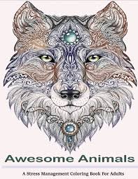 Download Amazon Com Awesome Animals Adult Coloring Books A Stress Management Coloring Book For Adults 9781515077831 Books Adult Coloring Books Bestsellers Adult Coloring Books