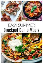 These Easy Summer Crockpot Meals Slow Cooker Meals And Dump Meals For The Family Are Great Just Dump And G Dump Meals Crockpot Recipes Crockpot Dump Recipes