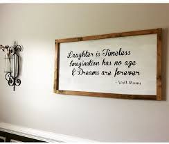 Farmhouse Sign With Walt Disney Quote Laughter Is Timeless Imagination Has No Age And Dreams Are Forever Walt Disney Quotes Disney Home Decor Disney Decor