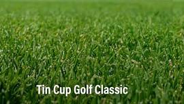 Tin Cup Golf Classic