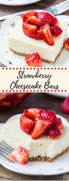 Fresh Strawberry Cheesecake Bars With A Graham Cracker Crust Recipe Strawberry Cheesecake Strawberry Cheesecake Bars Cheesecake Bars