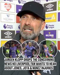 🚑 Curtis Jones 🚑 Diogo Jota 🚑 Darwin Nunez Liverpool fans, Jurgen Klopp  has the news you've been waiting to hear. It's not good for two in  particular... 😬