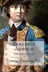 Benedict Arnold: Illustrated: Hill, George Canning: 9781542761048:  Amazon.com: Books