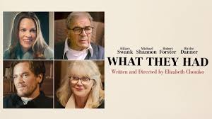 Hilary swank, michael shannon, robert forster and others. What They Had Trailer 1 2018 Movieclips Trailers Youtube
