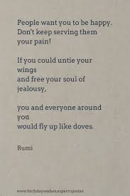 Rumi Poem About Happiness Jealousy And How We Can Become Free And Enjoy Life In 2021 Rumi Quotes Rumi Love Quotes Quotes