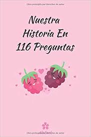 Nuestra Historia En 116 Preguntas Prueba Original Para Ella Y Para El Spanish Edition Parejas Regalo De San Valentin 9798603472027 Amazon Com Books