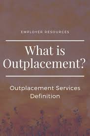 What Is Outplacement In 2020 Outplacement Laying Off Employees Job Placement
