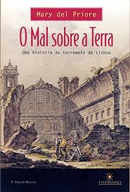 Mas terá sido na capital portuguesa, densamente povoada, que mais vítimas causou. Amazon Com O Mal Sobre A Terra Uma Historia Do Terremoto De Lisboa Portuguese Edition Ebook Del Priore Mary Kindle Store