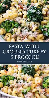 These easy ground turkey recipes require few ingredients and minimal prep work. Pasta With Ground Turkey Broccoli A Family Feast